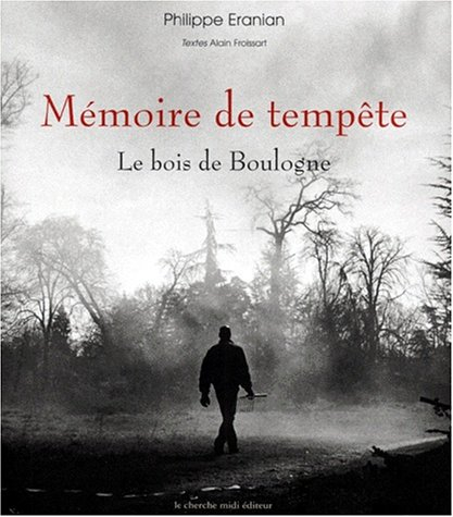 Mémoire de tempête : le Bois de Boulogne