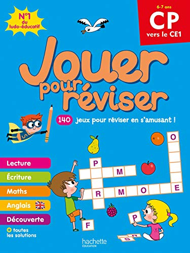Jouer pour réviser, CP vers le CE1, 6-7 ans : 140 jeux pour réviser en s'amusant !