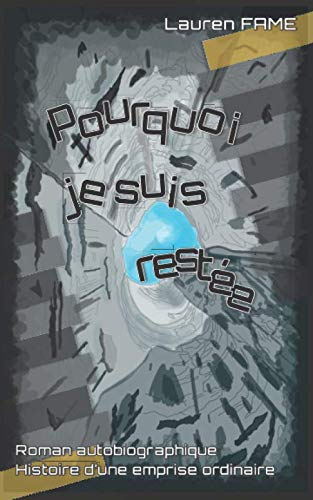 Pourquoi je suis restée: Roman autobiographique Histoire d'une emprise ordinaire