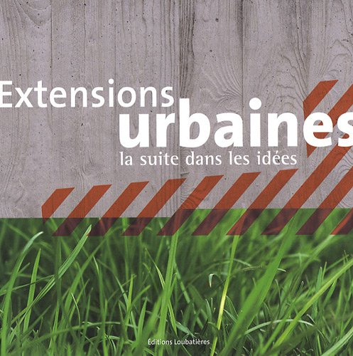Extensions urbaines : la suite dans les idées