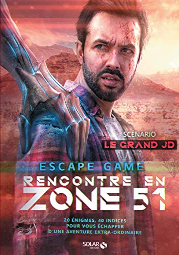 Rencontre en zone 51 : escape game : 20 énigmes, 40 indices pour vous échapper d'une aventure extra-