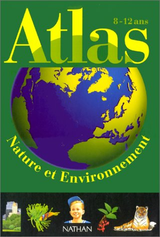 Atlas nature et environnement, 8-12 ans
