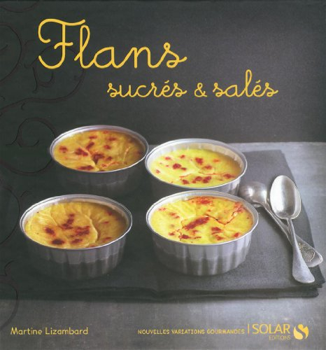 Flans sucrés et salés