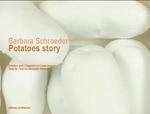 Barbara Schroeder : potatoes story