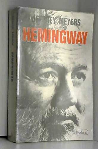 Ernest Hemingway - Jeffrey Meyers