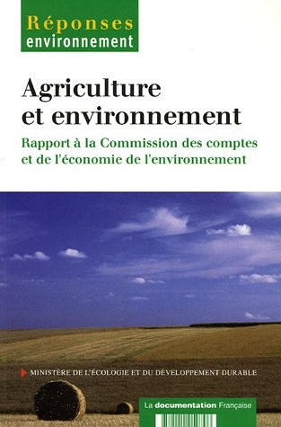 Agriculture et environnement : rapport à la Commission des comptes et de l'économie de l'environneme