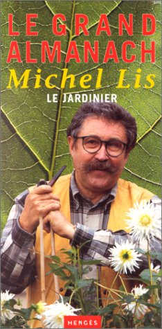 Le grand almanach de Michel Lis le jardinier