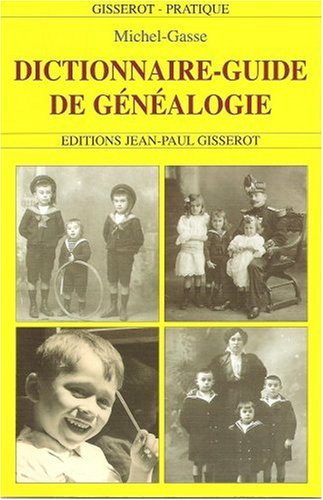 Dictionnaire-guide de généalogie