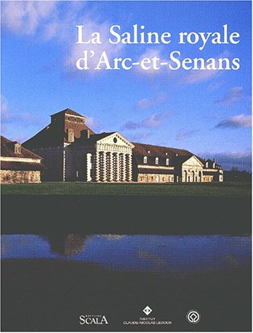 La Saline royale d'Arc-et-Senans
