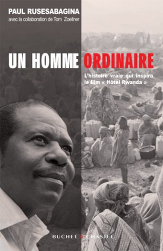 Un homme ordinaire : une autobiographie : l'histoire vraie qui inspira le film Hôtel Rwanda
