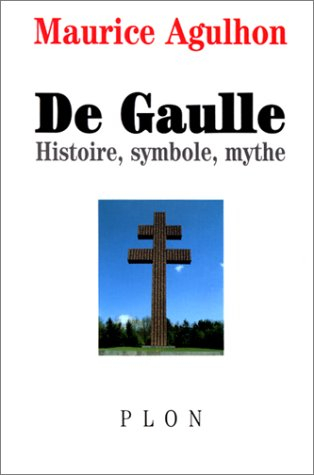 De Gaulle : histoire, symbole, mythe
