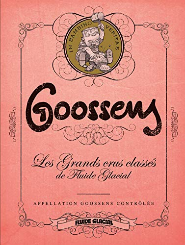 Goossens : appellation Goossens contrôlée : les grands crus classés de Fluide glacial