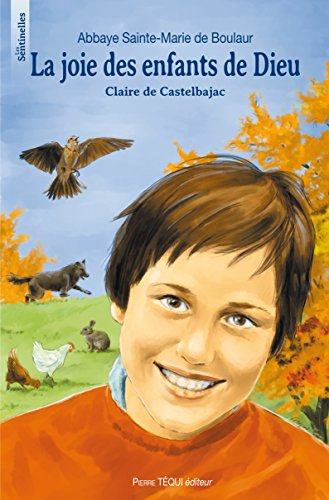 La joie des enfants de Dieu : Claire de Castelbajac, 26 octobre 1953-22 janvier 1975