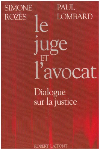 Le juge et l'avocat : dialogue sur la justice