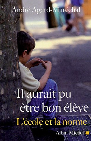 Il aurait pu être bon élève : l'école et la norme