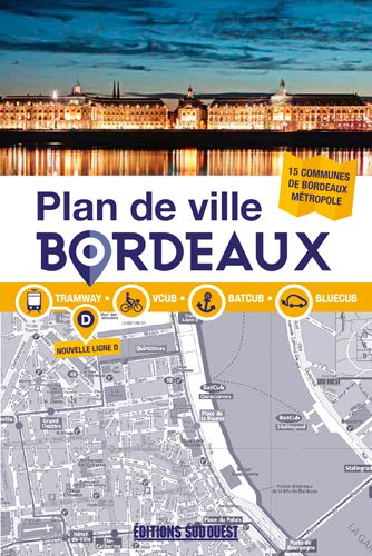 Bordeaux : plan de ville : tramway, Vcub, Batcub, Bluecub, 15 communes de Bordeaux Métropole