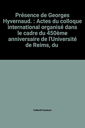 Présence de Georges Hyvernaud : actes de colloque international, Reims, 27 au 29 mai 1999