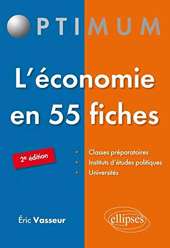 L'économie en 55 fiches : classes préparatoires, instituts d'études politiques, universités