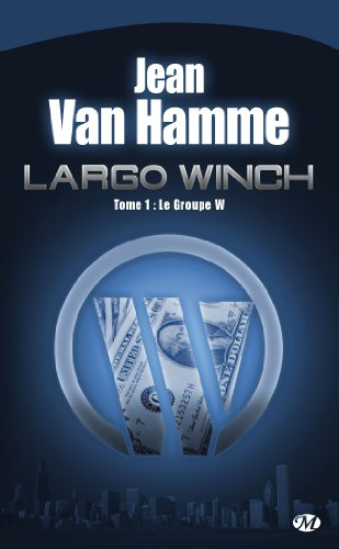 Largo Winch. Vol. 1. Le groupe W