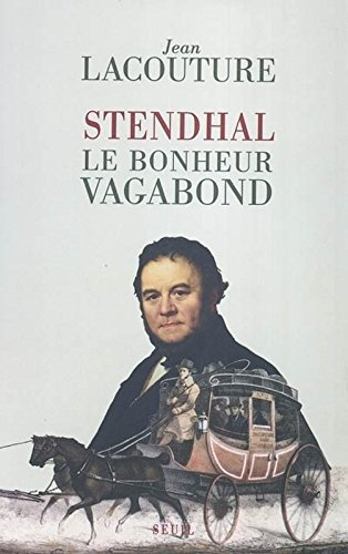 Stendhal : le bonheur vagabond