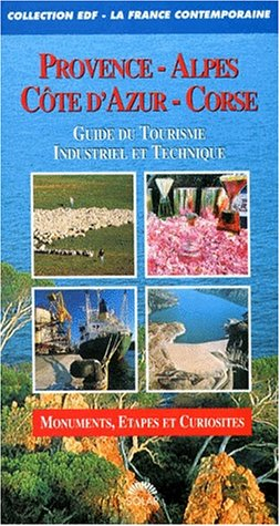 Guide Provence-Alpes-Côte d'Azur, Corse : la France contemporaine