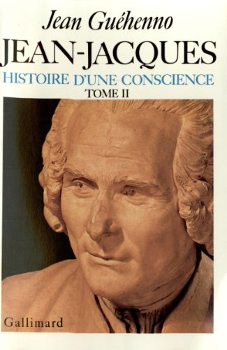 Jean-Jacques : histoire d'une conscience. Vol. 1. En marge des `Confessions'