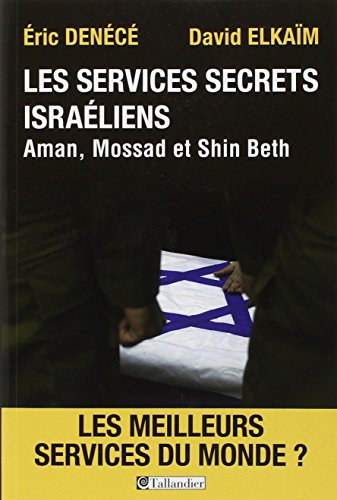 les services secrets israéliens : aman, mossad et shin beth