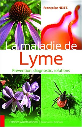 La maladie de Lyme : prévention, diagnostic, solutions