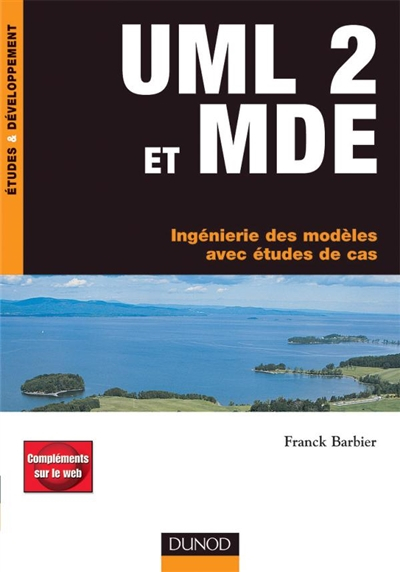 UML 2 et MDE - Ingénierie des modèles avec études de cas: Ingénierie des modèles avec études de cas