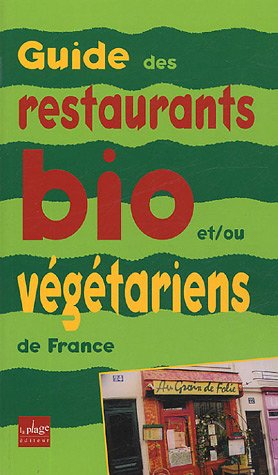 Guide des restaurants et tables d'hôtes bio et ou végétariens de France