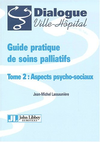 Guide pratique de soins palliatifs. Vol. 2. Aspects psycho-sociaux