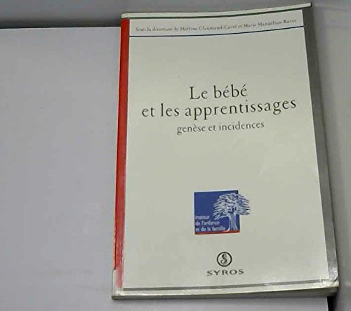 Le bébé et les apprentissages : genèse et incidences