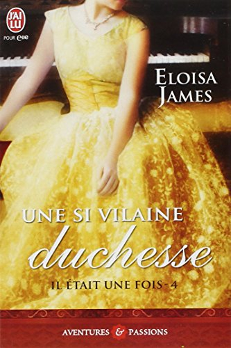 Il était une fois. Vol. 4. Une si vilaine duchesse