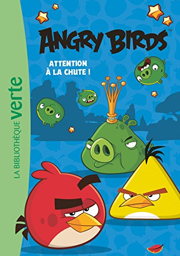 Angry birds. Vol. 1. Attention à la chute !