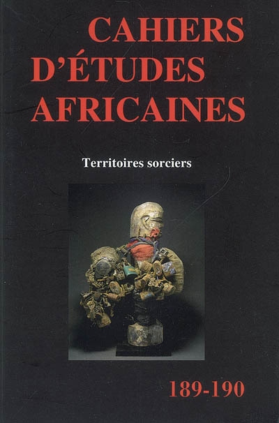 Cahiers d'études africaines, n° 189-190. Territoires sorciers
