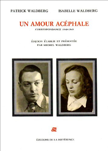 Un Amour acéphale : correspondance 1940-1949