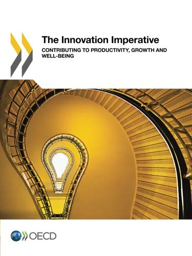 The Innovation Imperative: Contributing to Productivity, Growth and Well-Being: Edition 2015