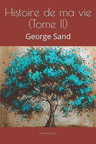 Histoire de ma vie (Tome II): George Sand