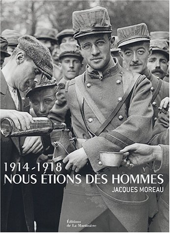 1914-1918, nous étions des hommes