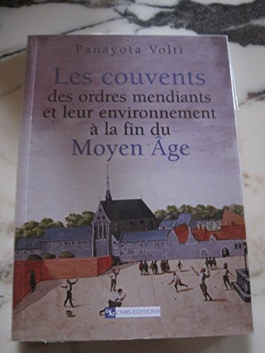 Les couvents des ordres mendiants et leur environnement à la fin du Moyen Age : le nord de la France