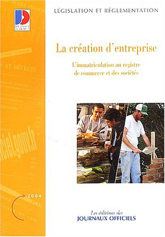 La création d'entreprise : l'immatriculation au registre de commerce et des sociétés