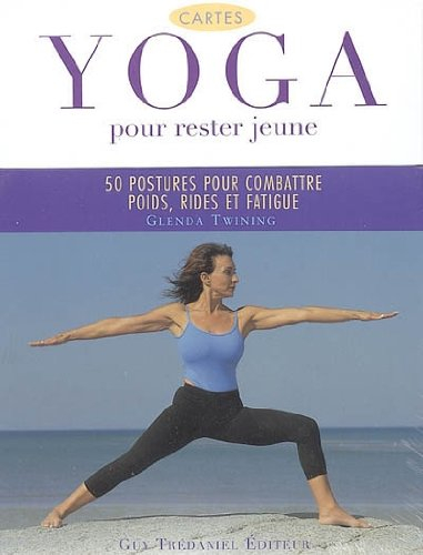 Yoga pour rester jeune : 50 postures pour combattre poids, rides et fatigue : cartes