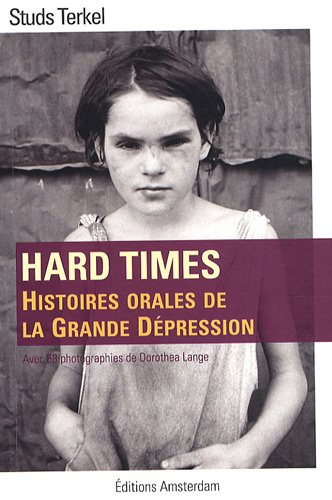 Hard times : histoires orales de la grande dépression