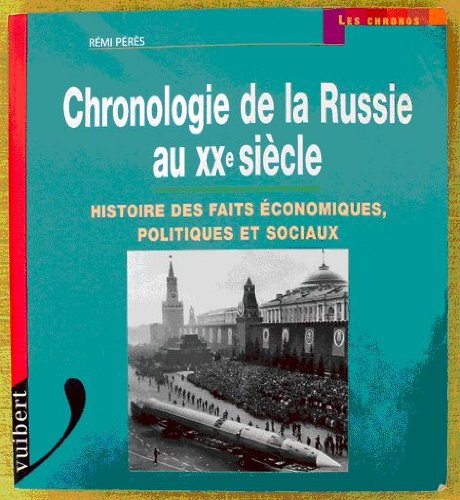 Chronologie de la Russie au XXe siècle : histoire des faits économiques, politiques et sociaux