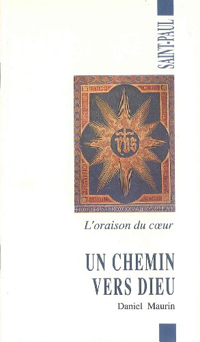 L'Oraison du coeur : un chemin vers Dieu