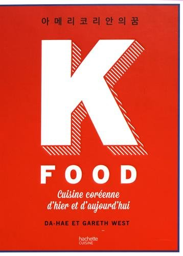 K food : cuisine coréenne d'hier et d'aujourd'hui