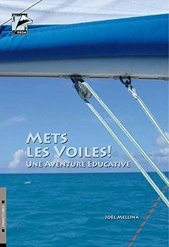 Mets les voiles ! : une aventure éducative