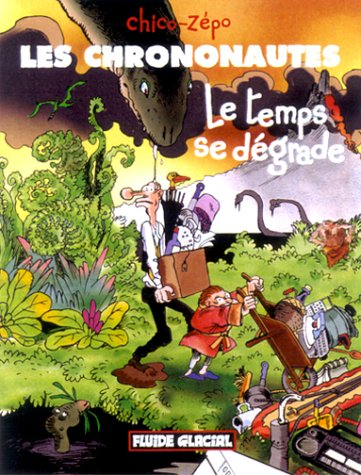 Les chrononautes. Vol. 2. Le temps se dégrade