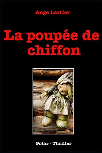 La poupée de chiffon: Policier Thrillers en français, suspense, roman noir, crime et enquête.