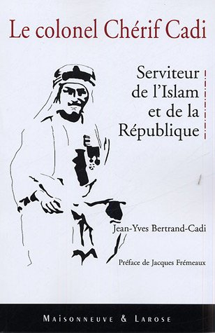 Le colonel Chérif Cadi : au service de l'Islam et de la République